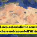 Ciad. neo-colonialismo senza maschere nel cuore dell’Africa ciad